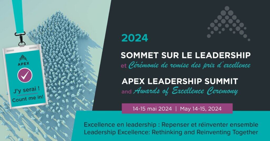 Image promotionnelle du Sommet sur le leadership et de la cérémonie de remise des prix d'excellence de l'APEX 2024: les 14-15 mai 2024. Texte écrit à côté d'une image de personnes se rassemblant pour former une flèche orientée vers le haut. Une bannière sarcelle en bas décrit le thème de la conférence : Excellence en leadership : Repenser et réinventer ensemble.